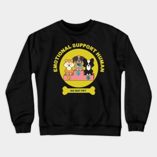 Emotional Support Human - Do not pet. Crewneck Sweatshirt